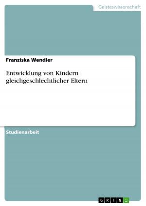 Cover of the book Entwicklung von Kindern gleichgeschlechtlicher Eltern by Stefanie Schlegel