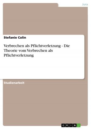 Cover of the book Verbrechen als Pflichtverletzung - Die Theorie vom Verbrechen als Pflichtverletzung by Doreen Hunger