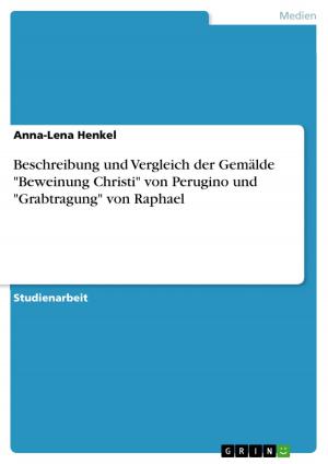 Book cover of Beschreibung und Vergleich der Gemälde 'Beweinung Christi' von Perugino und 'Grabtragung' von Raphael