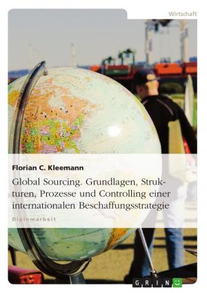 Book cover of Global Sourcing. Grundlagen, Strukturen, Prozesse und Controlling einer internationalen Beschaffungsstrategie