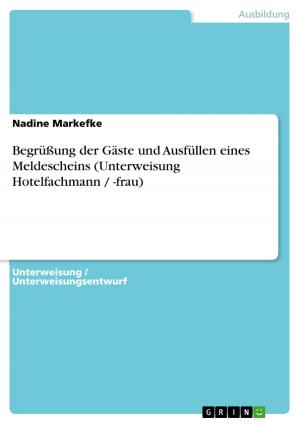 Cover of the book Begrüßung der Gäste und Ausfüllen eines Meldescheins (Unterweisung Hotelfachmann / -frau) by 張智強