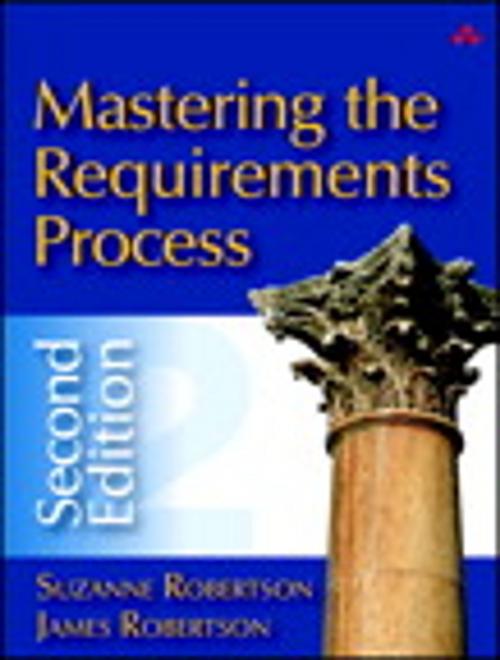 Cover of the book Mastering the Requirements Process by Suzanne Robertson, James C. Robertson, Pearson Education