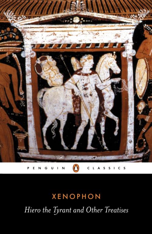 Cover of the book Hiero the Tyrant and Other Treatises by Xenophon, Penguin Books Ltd
