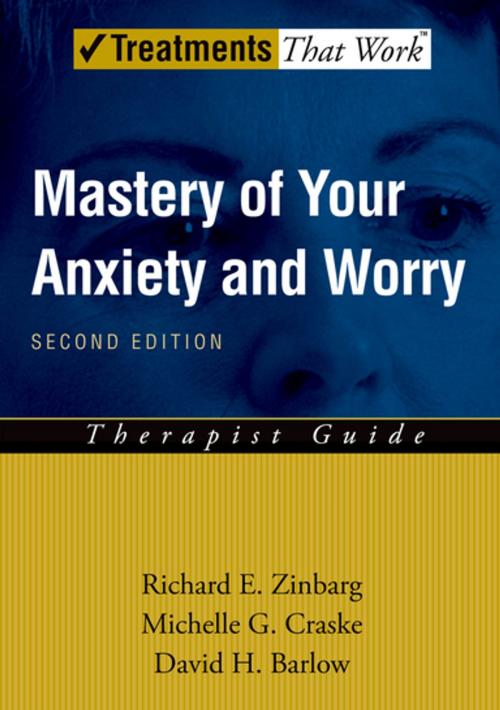 Cover of the book Mastery of Your Anxiety and Worry (MAW) by Richard E. Zinbarg, Michelle G. Craske, David H. Barlow, Oxford University Press