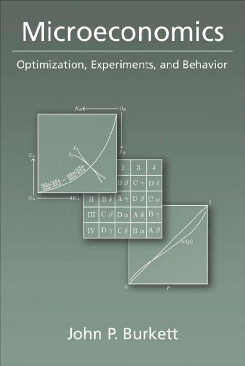 Cover of the book Microeconomics: Optimization, Experiments, and Behavior by John P. Burkett, Oxford University Press