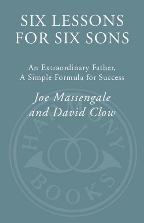 Cover of the book Six Lessons for Six Sons by Joe Massengale, David Clow, Potter/Ten Speed/Harmony/Rodale