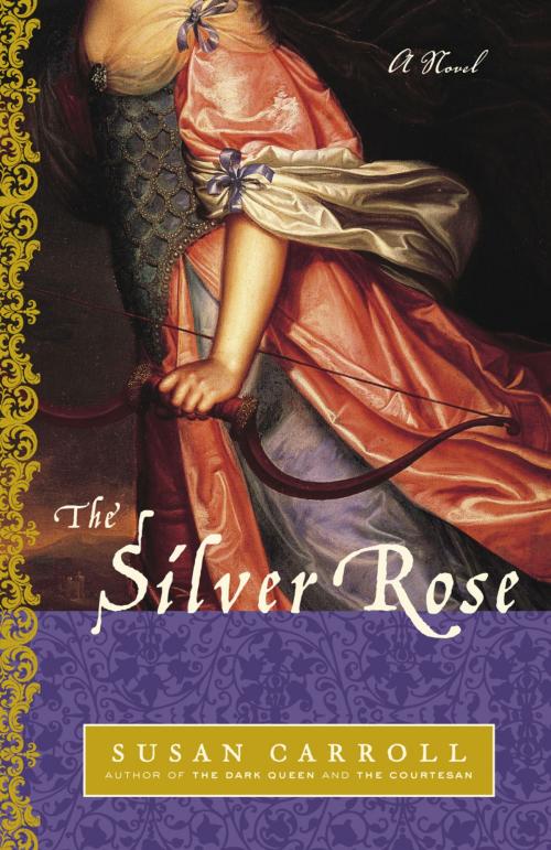 Cover of the book The Silver Rose by Susan Carroll, Random House Publishing Group