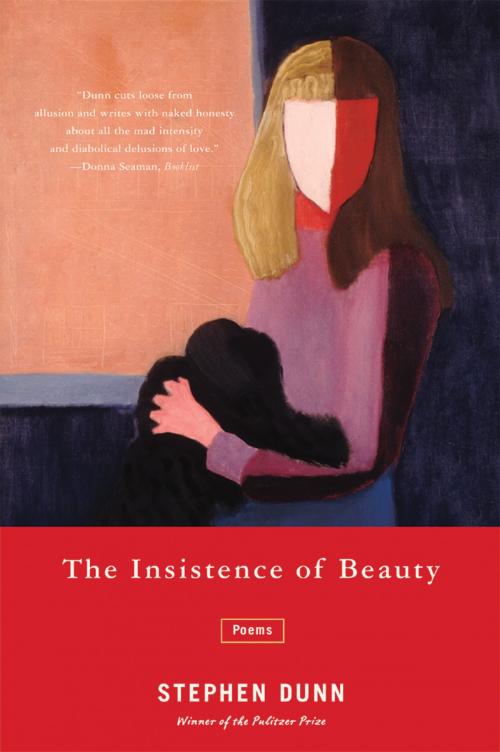 Cover of the book The Insistence of Beauty: Poems by Stephen Dunn, W. W. Norton & Company