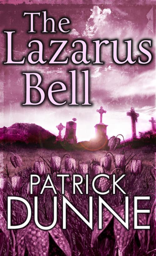 Cover of the book The Lazarus Bell – Illaun Bowe Crime Thriller #2 by Patrick Dunne, Gill Books