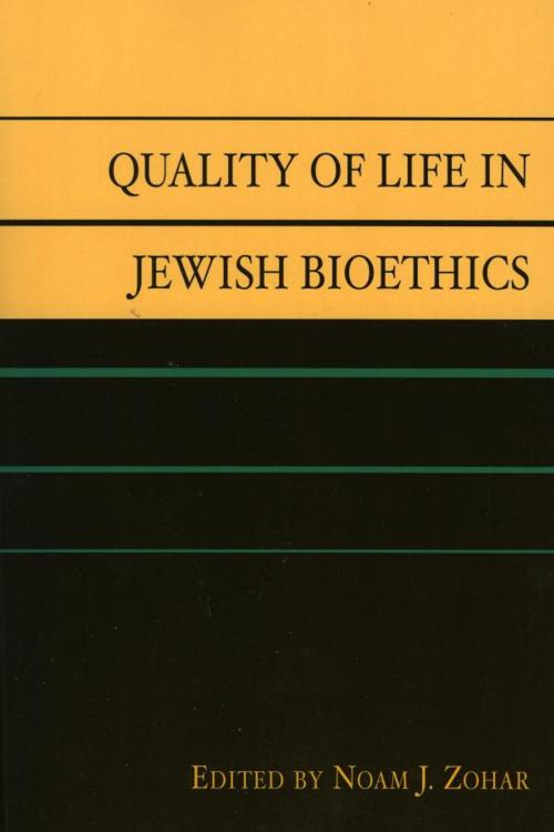 Cover of the book Quality of Life in Jewish Bioethics by Noam J. Zohar, Lexington Books