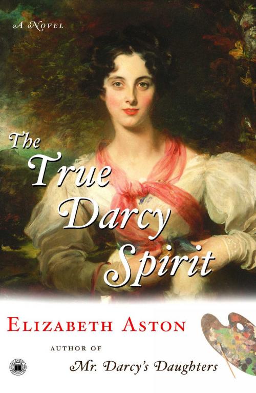 Cover of the book The True Darcy Spirit by Elizabeth Aston, Atria Books