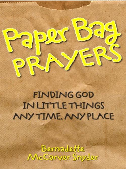 Cover of the book Paper Bag Prayers by Bernadette McCarver Snyder, Liguori Publications