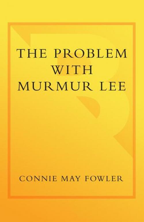 Cover of the book The Problem with Murmur Lee by Connie May Fowler, Crown/Archetype