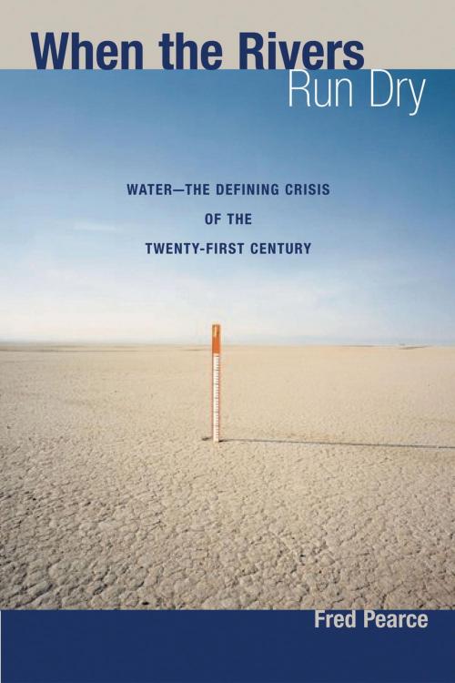 Cover of the book When the Rivers Run Dry by Fred Pearce, Beacon Press