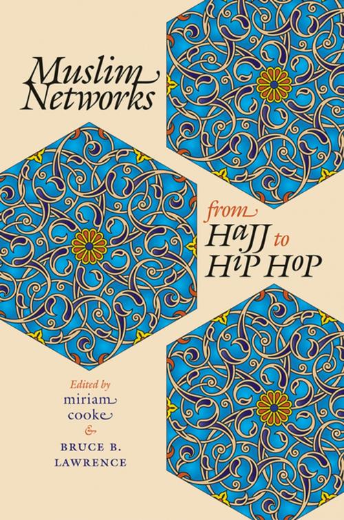 Cover of the book Muslim Networks from Hajj to Hip Hop by , The University of North Carolina Press