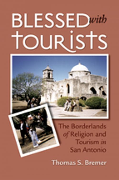 Cover of the book Blessed with Tourists by Thomas S. Bremer, The University of North Carolina Press