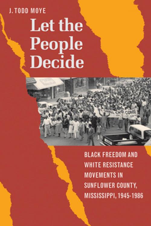 Cover of the book Let the People Decide by J. Todd Moye, The University of North Carolina Press