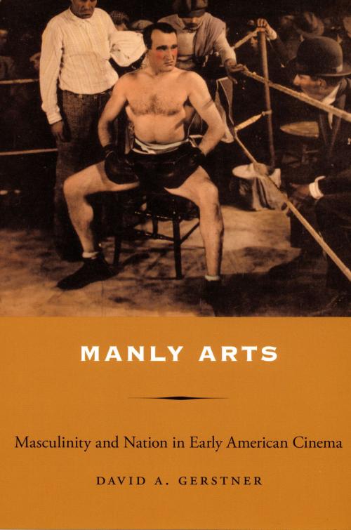 Cover of the book Manly Arts by David A Gerstner, Duke University Press