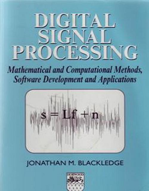 Cover of the book Digital Signal Processing by Jonathan M Blackledge, Elsevier Science
