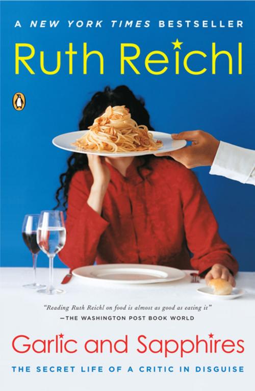 Cover of the book Garlic and Sapphires by Ruth Reichl, Penguin Publishing Group