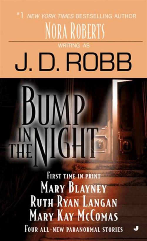 Cover of the book Bump in the Night by J. D. Robb, Mary Blayney, Mary Kay McComas, Ruth Ryan Langan, Penguin Publishing Group