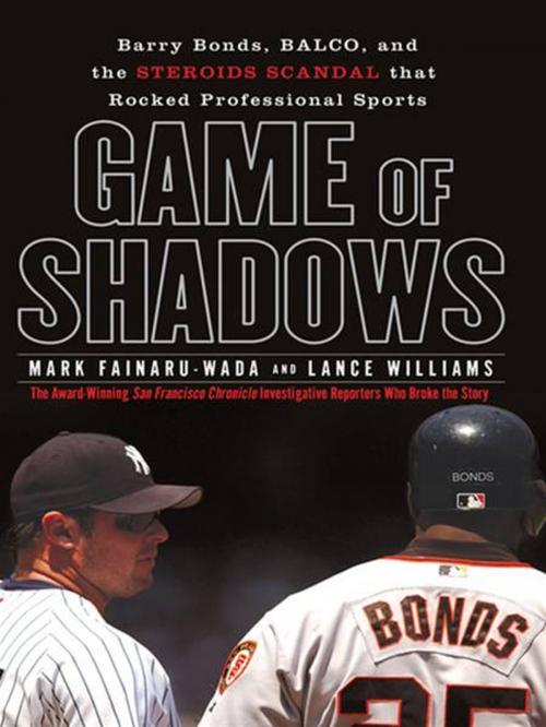 Cover of the book Game of Shadows by Mark Fainaru-Wada, Lance Williams, Penguin Publishing Group