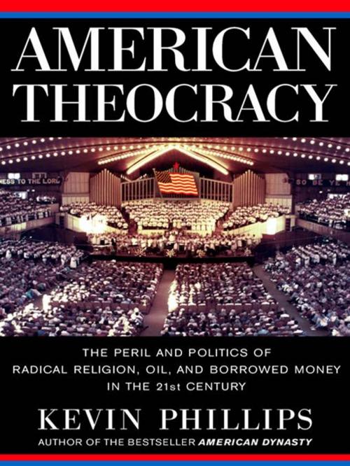 Cover of the book American Theocracy by Kevin Phillips, Penguin Publishing Group