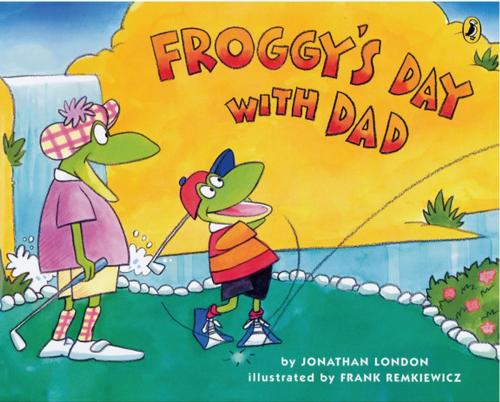Cover of the book Froggy's Day With Dad by Jonathan London, Penguin Young Readers Group