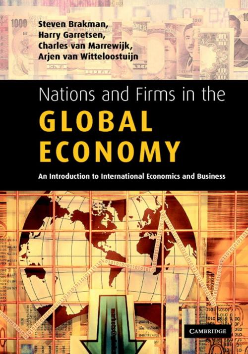 Cover of the book Nations and Firms in the Global Economy by Steven Brakman, Harry Garretsen, Charles Van Marrewijk, Arjen Van Witteloostuijn, Cambridge University Press
