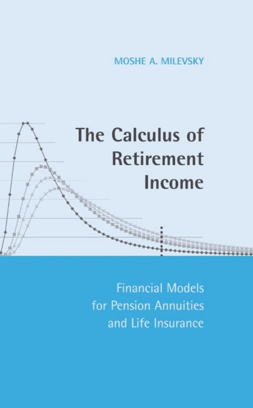 Cover of the book The Calculus of Retirement Income by Moshe A. Milevsky, Cambridge University Press