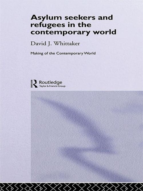 Cover of the book Asylum Seekers and Refugees in the Contemporary World by David J. Whittaker, Taylor and Francis
