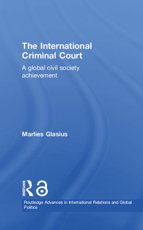 Cover of the book The International Criminal Court by Marlies Glasius, Taylor and Francis