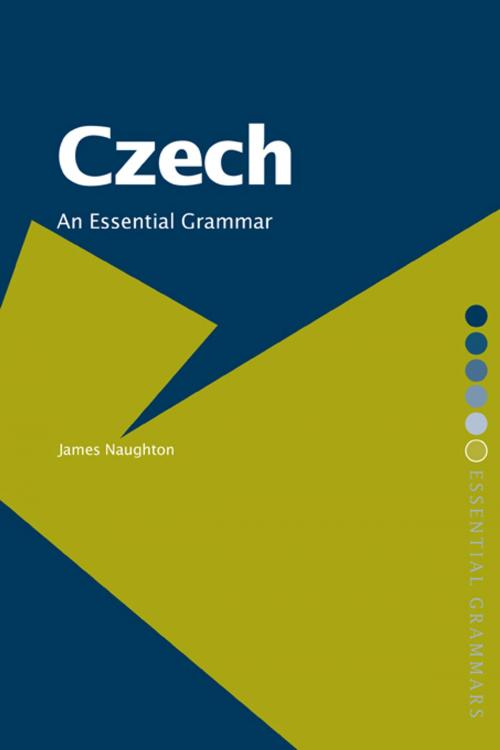 Cover of the book Czech: An Essential Grammar by James Naughton, Taylor and Francis