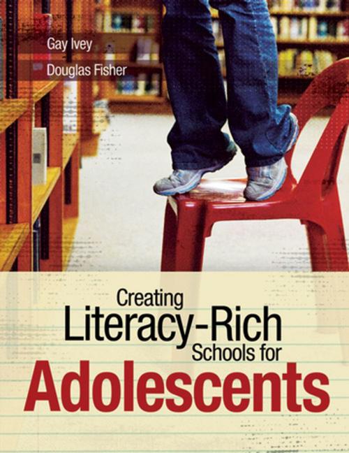 Cover of the book Creating Literacy-Rich Schools for Adolescents by Gay Ivey, Douglas Fisher, ASCD