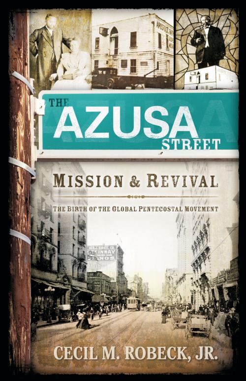 Cover of the book The Azusa Street Mission and Revival by Cecil Robeck, Thomas Nelson