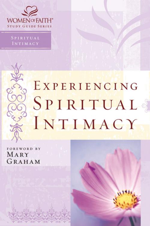 Cover of the book Experiencing Spiritual Intimacy by Women of Faith, Christa J. Kinde, Thomas Nelson