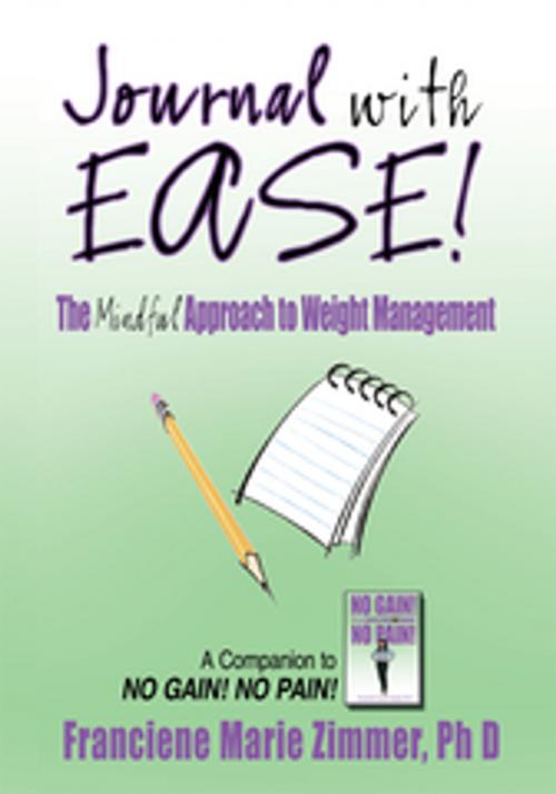 Cover of the book Journal with Ease! by Franciene Marie Zimmer, AuthorHouse