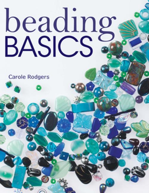 Cover of the book Beading Basics by Carole Rodgers, F+W Media
