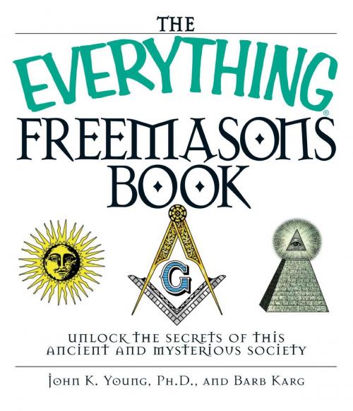 Cover of the book The Everything Freemasons Book by John K Young, Barb Karg, Adams Media