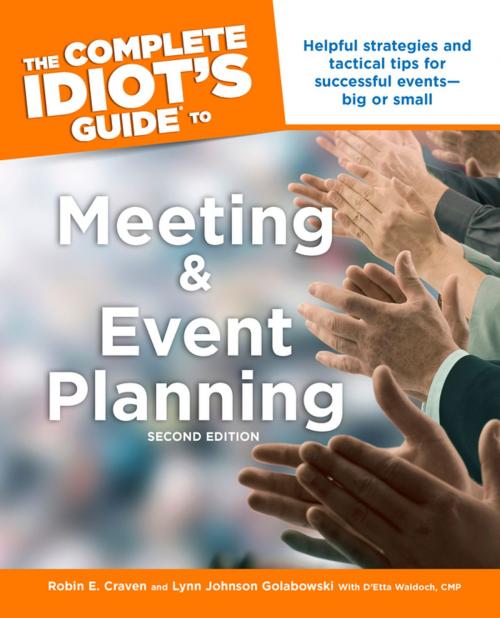 Cover of the book The Complete Idiot's Guide to Meeting and Event Planning, 2nd Edition by Lynn Johnson Golabowski, Robin E. Craven, DK Publishing