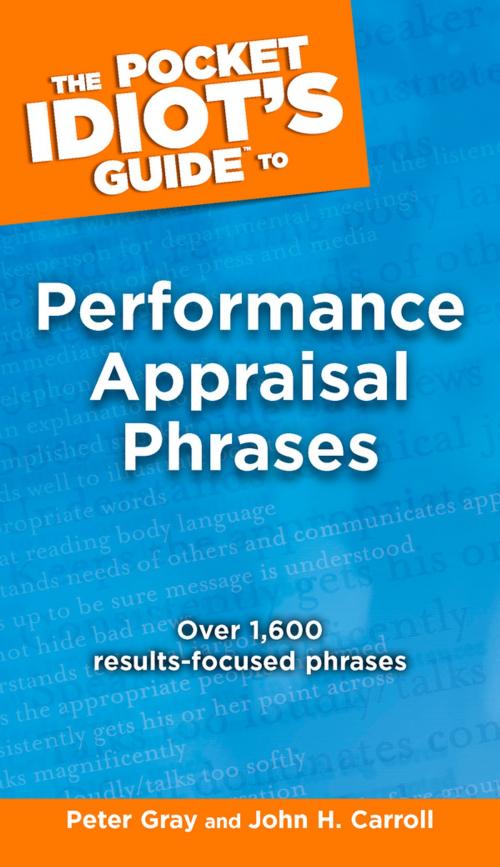 Cover of the book The Pocket Idiot's Guide to Performance Appraisal Phrases by Peter Gray, John Carroll, DK Publishing