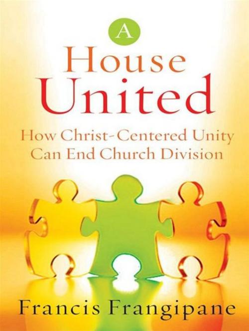 Cover of the book A House United by Francis Frangipane, Baker Publishing Group