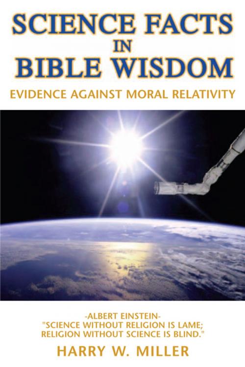 Cover of the book Science Facts in Bible Wisdom by Harry W. Miller, Xlibris US