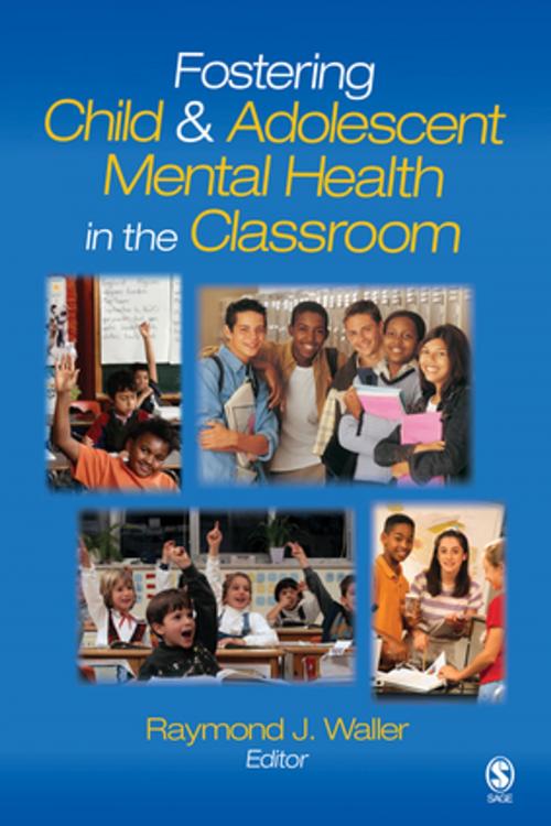 Cover of the book Fostering Child and Adolescent Mental Health in the Classroom by , SAGE Publications