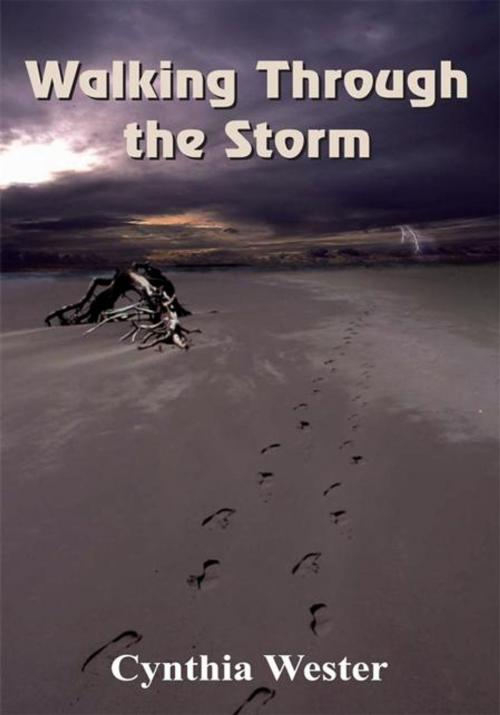 Cover of the book Walking Through the Storm by Cynthia Wester, AuthorHouse