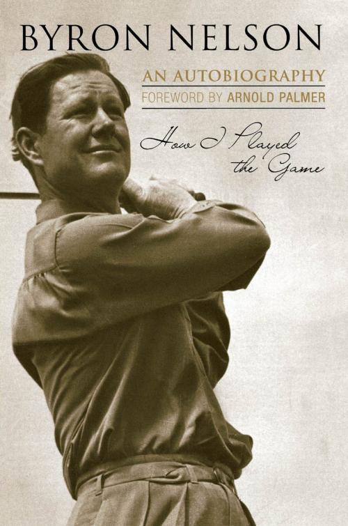 Cover of the book How I Played the Game by Byron Nelson, Taylor Trade Publishing