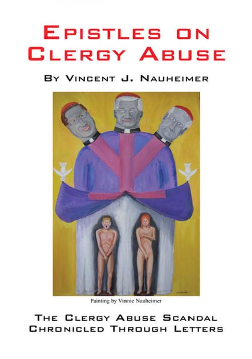 Cover of the book Epistles on Clergy Abuse by Vincent J. Nauheimer, Xlibris US
