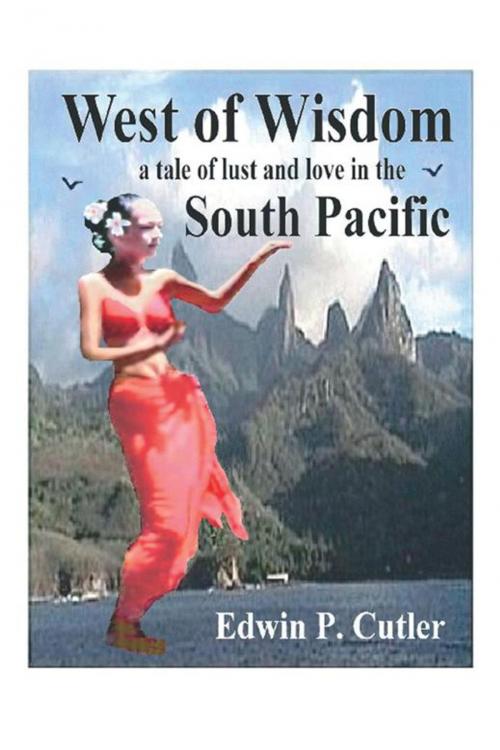 Cover of the book West of Wisdom by Edwin P. Cutler, Trafford Publishing