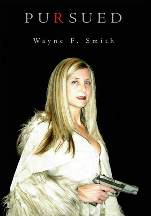 Cover of the book Pursued by Wayne F. Smith, Xlibris US