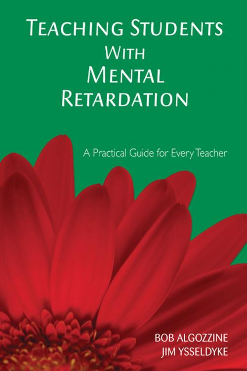 Cover of the book Teaching Students With Mental Retardation by Dr. James E. Ysseldyke, Bob Algozzine, SAGE Publications